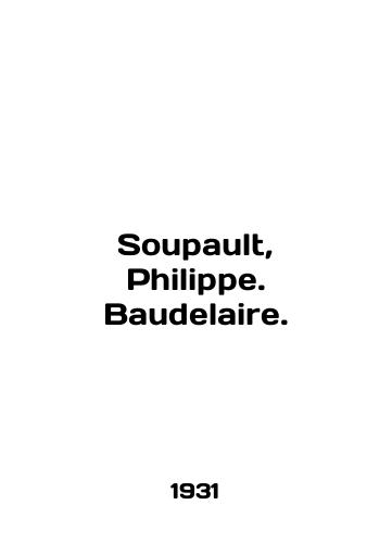 Soupault, Philippe. Baudelaire./Soupault, Philippe. Baudelaire. In English - landofmagazines.com