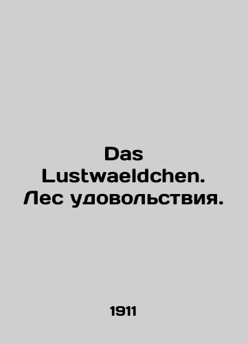 Das Lustwaeldchen. Les udovolstviya. /Das Lustwaeldchen. Forest of Pleasure. In Russian - landofmagazines.com