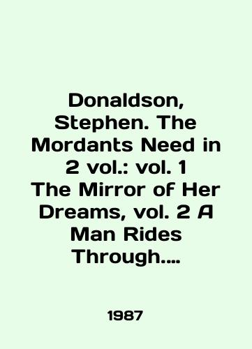Donaldson, Stephen. The Mordants Need in 2 vol.: vol. 1 The Mirror of Her Dreams, vol. 2 A Man Rides Through. Complete./Donaldson, Stephen. The Mordants Need in 2 vol.: vol. 1 The Mirror of Her Dreams, vol. 2 A Man Rides Through. Complete. In English - landofmagazines.com