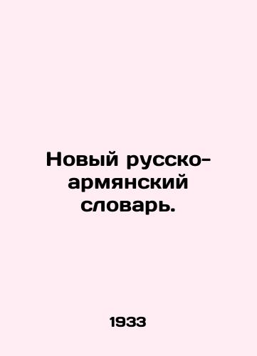 Novyy russko-armyanskiy slovar./New Armenian-Russian Dictionary. In Russian - landofmagazines.com