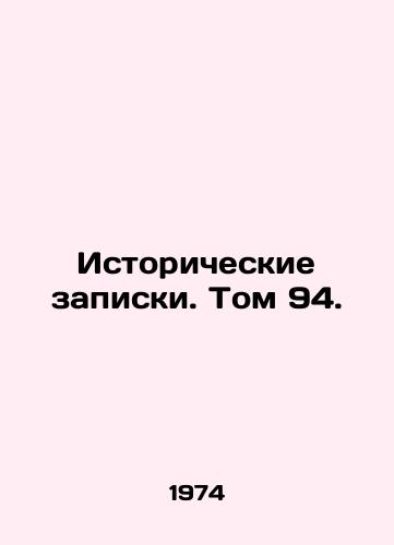 Istoricheskie zapiski. Tom 94./Historical Notes. Volume 94. In Russian - landofmagazines.com