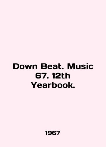 Down Beat. Music 67. 12th Yearbook./Down Beat. Music 67. 12th Yearbook. In English - landofmagazines.com
