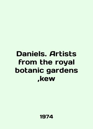 Daniels. Artists from the royal botanic gardens,kew/Daniels. Artists from the royal botanic gardens, kew In English - landofmagazines.com