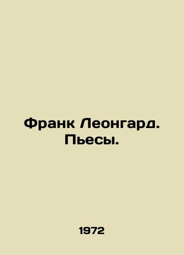 Frank Leongard. Pesy./Frank Leonhard. Plays. In Russian - landofmagazines.com