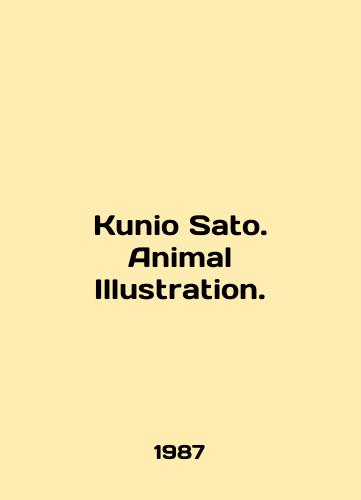 Kunio Sato. Animal Illustration./Kunio Sato. Animal Illustration. In English - landofmagazines.com