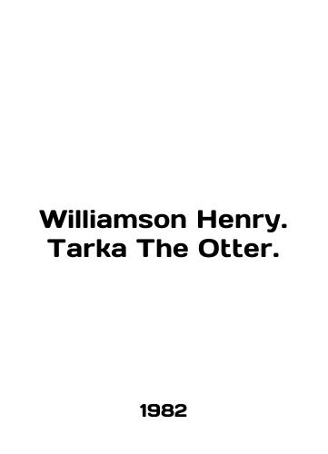 Williamson Henry. Tarka The Otter./Williamson Henry. Tarka The Otter. In English - landofmagazines.com