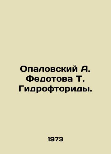 Opalovskiy A. Fedotova T. Gidroftoridy./Opalovsky A. Fedotova T. Hydrofluorides. In Russian - landofmagazines.com