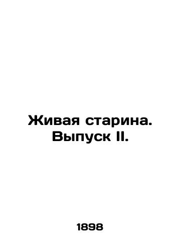 Zhivaya starina. Vypusk II./Living Old Man. Issue II. In Russian - landofmagazines.com