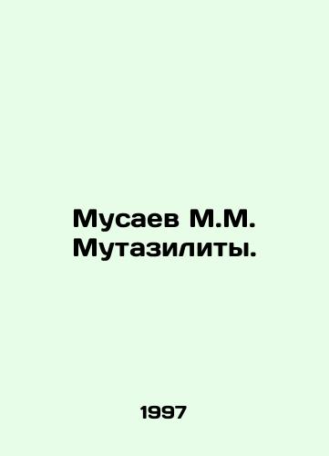 Musaev M.M. Mutazility./Musaev M.M. Mutazilites. In Russian - landofmagazines.com