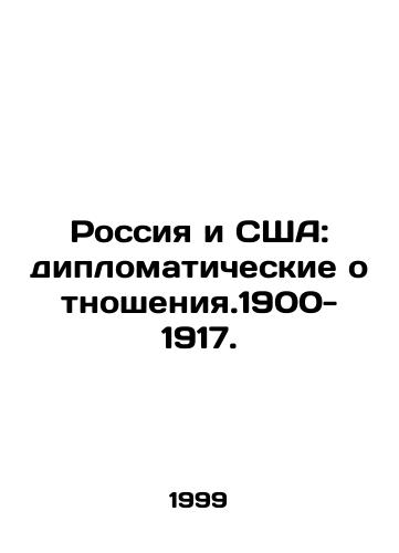 Rossiya i SShA: diplomaticheskie otnosheniya.1900-1917./Russia and the US: Diplomatic Relations. 1900-1917. In Russian - landofmagazines.com