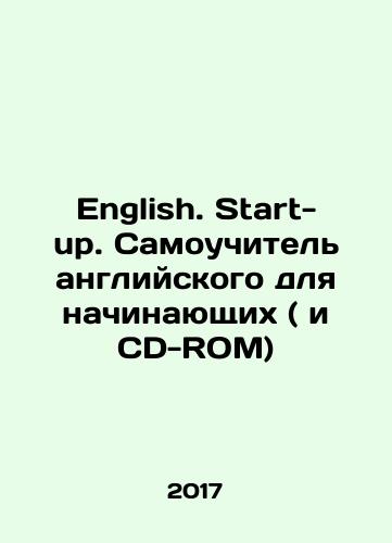 English. Start-up. Samouchitel angliyskogo dlya nachinayushchikh ( i CD-ROM)/English. Start-up. Samouchitel angliyskogo dlya nachinayushchikh ( i CD-ROM) - landofmagazines.com