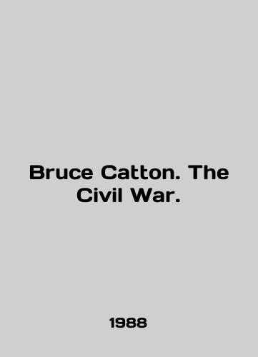 Bruce Catton. The Civil War./Bruce Catton. The Civil War. In English - landofmagazines.com