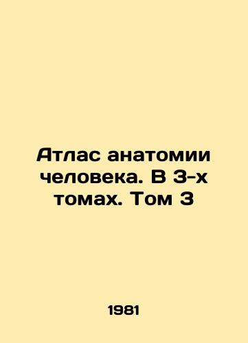 Atlas anatomii cheloveka. V 3-kh tomakh. Tom 3/Atlas of Human Anatomy. In 3 Volumes. Volume 3 In Russian - landofmagazines.com