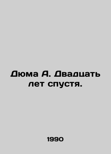 Dyuma A. Dvadtsat let spustya./Dumas A. Twenty years later. In Russian - landofmagazines.com