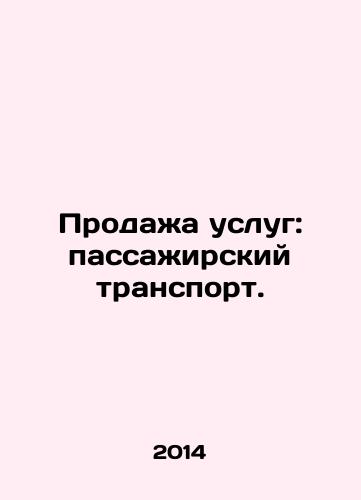 Prodazha uslug: passazhirskiy transport./Sale of services: passenger transport. In Russian - landofmagazines.com