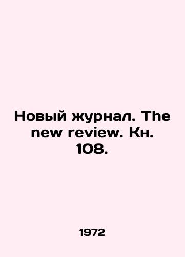 Novyy zhurnal. The new review. Kn. 108./New Journal. The new review. Book 108. In Russian - landofmagazines.com