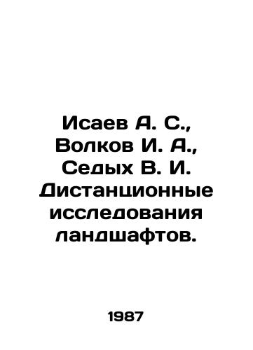 Isaev A. S.,  Volkov I. A.,  Sedykh V. I. Distantsionnye issledovaniya landshaftov./saev A. S.,  Volkov I. A.,  Sedykh V. I. Remote studies of landscapes In Russian - landofmagazines.com