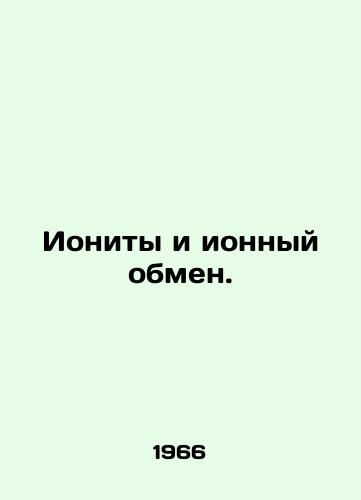 Ionity i ionnyy obmen./Ionites and ion exchange. In Russian - landofmagazines.com