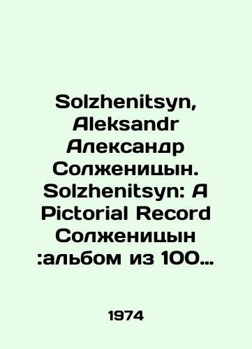 Solzhenitsyn, Aleksandr Aleksandr Solzhenitsyn. Solzhenitsyn: A Pictorial Record Solzhenitsyn:albom iz 100 fotografiy./Solzhenitsyn, Aleksandr Aleksandr Solzhenitsyn. Solzhenitsyn: A Pictorial Record of Solzhenitsyn: an album of 100 photographs. In Russian - landofmagazines.com
