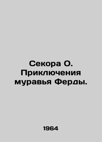 Sekora O. Priklyucheniya muravya Ferdy./Secora O. The Adventures of the Ferda Ant. In Russian - landofmagazines.com