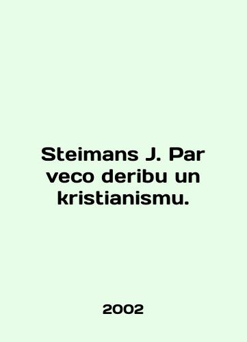 Steimans J. Par veco deribu un kristianismu./Steimans J. Par veco deribu un kristianismu. In English - landofmagazines.com