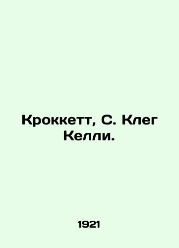 Krokkett, S. Kleg Kelli./Crockett, S. Clegg Kelly. In Russian - landofmagazines.com