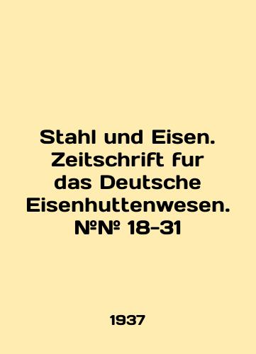 Stahl und Eisen. Zeitschrift fur das Deutsche Eisenhuttenwesen. ## 18-31/Stahl und Eisen. Zeitschrift fur das Deutsche Eisenhuttenwesen. # # 18-31 In German - landofmagazines.com