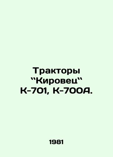 Traktory Kirovets K-701, K-700A./Kirovets K-701, K-700A tractors. In Russian - landofmagazines.com