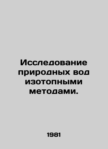 Issledovanie prirodnykh vod izotopnymi metodami./Isotope study of natural waters. In Russian - landofmagazines.com