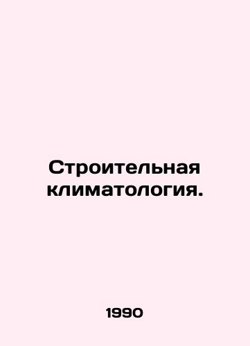 Stroitelnaya klimatologiya./Building climatology. In Russian - landofmagazines.com