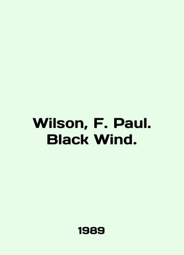 Wilson, F. Paul. Black Wind./Wilson, F. Paul. Black Wind. In English - landofmagazines.com