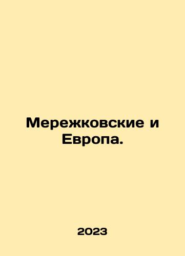 Merezhkovskie i Evropa./Merezhkovsky and Europe. In Russian - landofmagazines.com