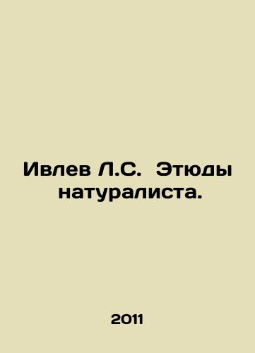Ivlev L.S.  Etyudy naturalista./Ivlev L.S. Naturalists Etudes. In Russian - landofmagazines.com