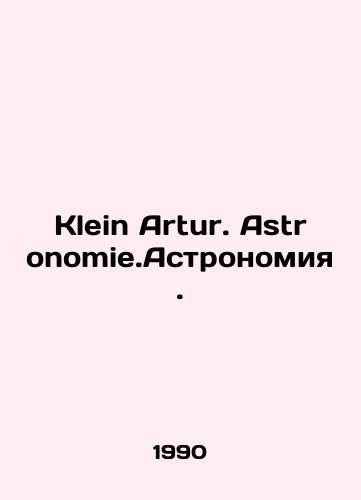 Klein Artur. Astronomie.Astronomiya./Klein Artur. Astronomie.Astronomy. In Russian - landofmagazines.com