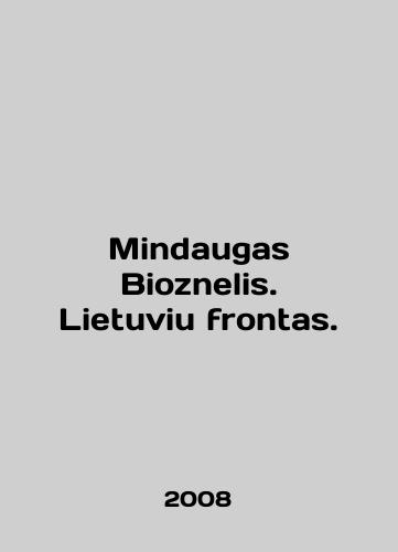Mindaugas Bioznelis. Lietuviu frontas./Mindaugas Bioznelis. Lietuviu frontas. In English - landofmagazines.com