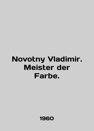 Novotny Vladimir. Meister der Farbe./Novotny Vladimir. Meister der Farbe. In English - landofmagazines.com
