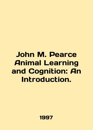 John M. Pearce Animal Learning and Cognition: An Introduction./John M. Pearce Animal Learning and Cognition: An Introduction. In English - landofmagazines.com