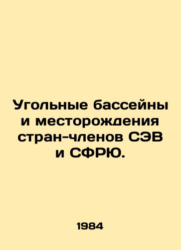 Ugolnye basseyny i mestorozhdeniya stran-chlenov SEV i SFRYu./Coal basins and deposits of the CMEA and SFRY member countries. In Russian - landofmagazines.com