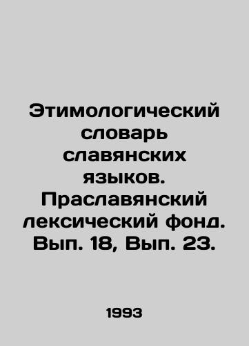 Etimologicheskiy slovar slavyanskikh yazykov. Praslavyanskiy leksicheskiy fond. Vyp. 18, Vyp. 23./Etymological Dictionary of Slavic Languages. Praslav Vocabulary Foundation. Volume 18, Volume 23. In Russian - landofmagazines.com