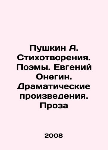 Pushkin A. Stikhotvoreniya. Poemy. Evgeniy Onegin. Dramaticheskie proizvedeniya. Proza/Pushkin A. Poems. Poems. Evgeny Onegin. Dramatic Works. Prose In Russian - landofmagazines.com