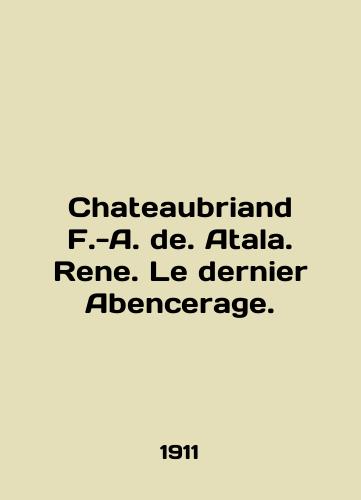 Chateaubriand F.-A. de. Atala. Rene. Le dernier Abencerage./Chateaubriand F.-A. de. Atala. Rene. Le dernier Abencerage. In English - landofmagazines.com