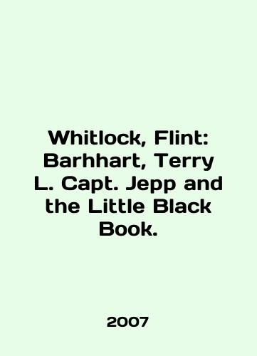 Whitlock, Flint: Barhhart, Terry L. Capt. Jepp and the Little Black Book./Whitlock, Flint: Barhhart, Terry L. Capt. Jepp and the Little Black Book. In English - landofmagazines.com