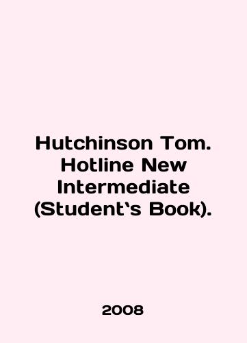 Hutchinson Tom. Hotline New Intermediate (Students Book)./Hutchinson Tom. Hotline New Intermediate (Students Book). In English - landofmagazines.com