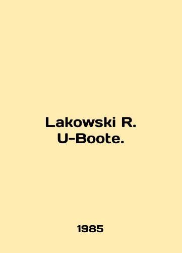 Lakowski R. U-Boote./Lakowski R. U-Boote. In English - landofmagazines.com