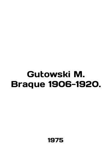 Gutowski M. Braque 1906-1920./Gutowski M. Braque 1906-1920. In Polish - landofmagazines.com