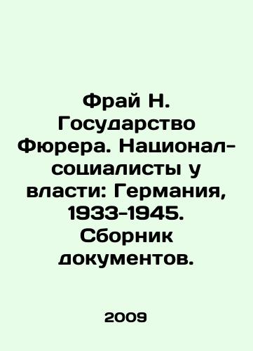 Fray N. Gosudarstvo Fyurera. Natsional-sotsialisty u vlasti: Germaniya, 1933-1945. Sbornik dokumentov./Fray N. The Führer State. The National Socialists in Power: Germany, 1933-1945 In Russian - landofmagazines.com