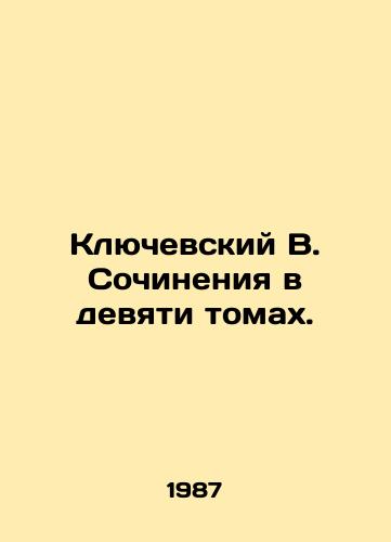 Klyuchevskiy V. Sochineniya v devyati tomakh./Klyuchevsky V. Essays in nine volumes. In Russian - landofmagazines.com
