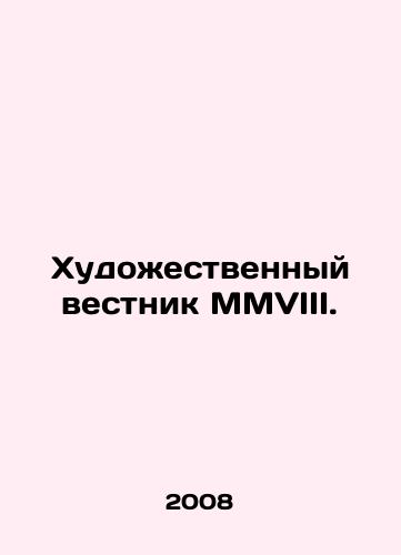 Khudozhestvennyy vestnik MMVIII./MMVIII Artistic Bulletin. In Russian - landofmagazines.com