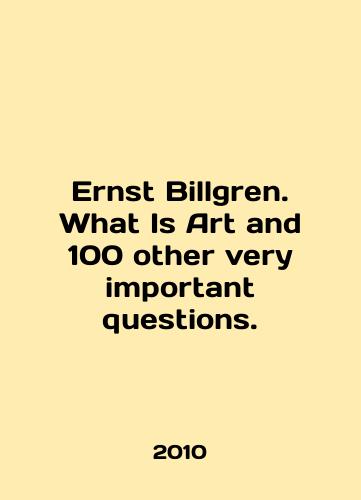 Ernst Billgren. What Is Art and 100 other very important questions./Ernst Billgren. What Is Art and 100 other very important questions. In English - landofmagazines.com