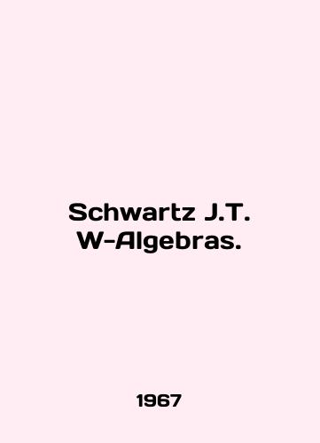 Schwartz J.T. W-Algebras./Schwartz J.T. W-Algebras. In English - landofmagazines.com